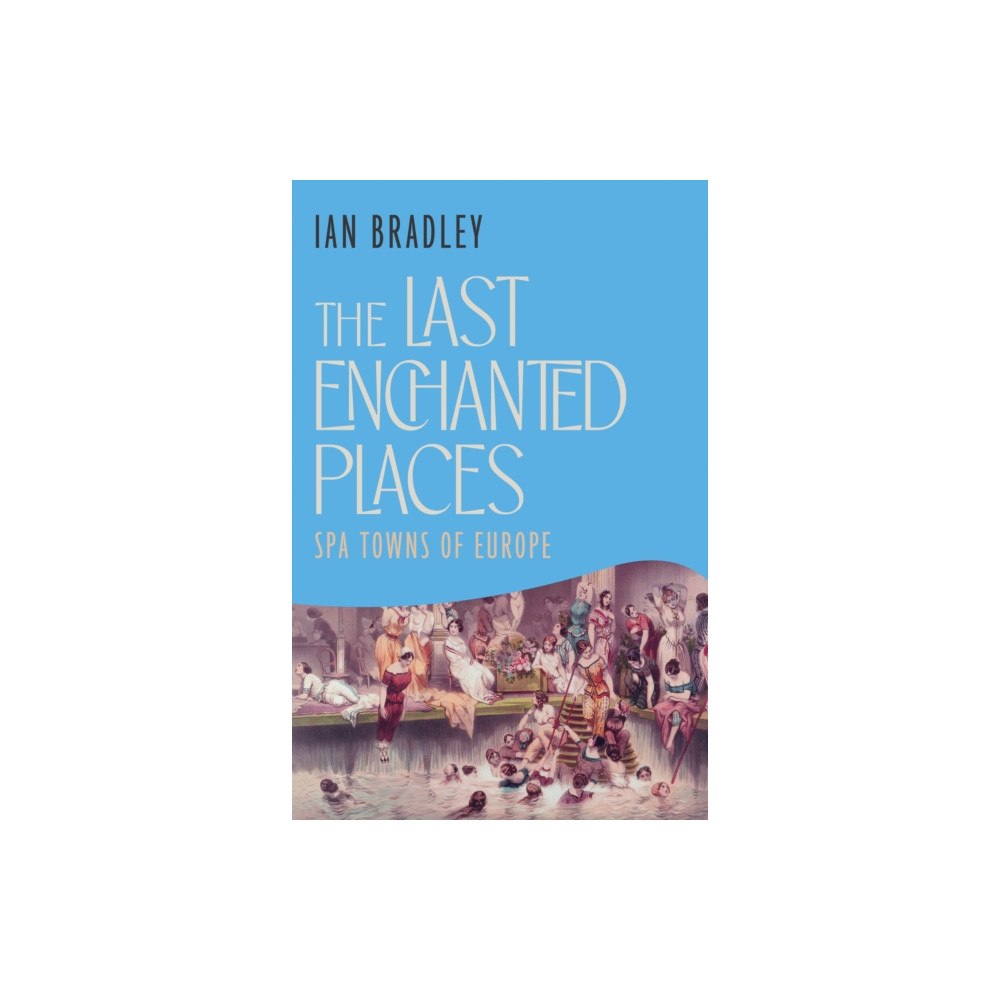 Icon Books The Last Enchanted Places (inbunden, eng)