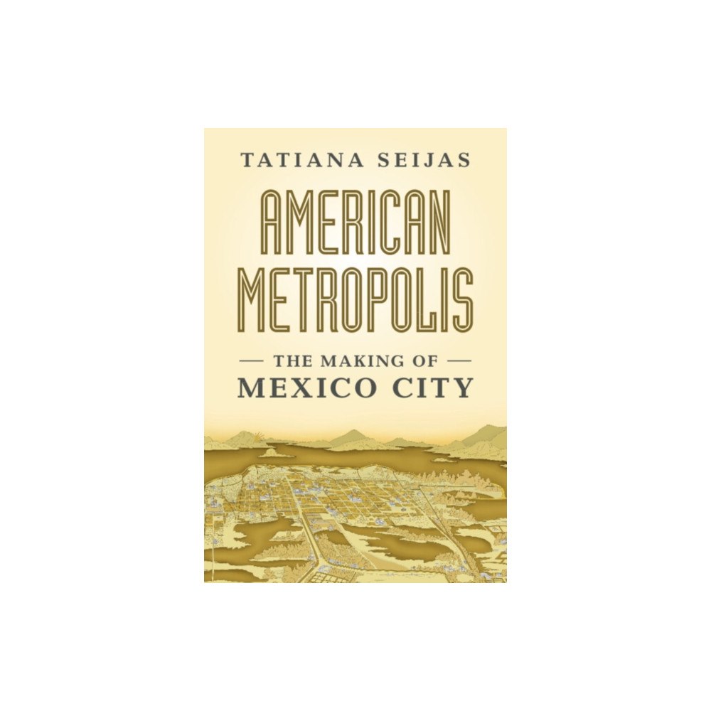 Cambridge University Press American Metropolis (inbunden, eng)