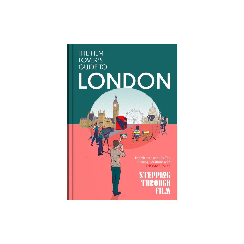 Little, Brown Book Group The Film Lover's Guide to London (inbunden, eng)