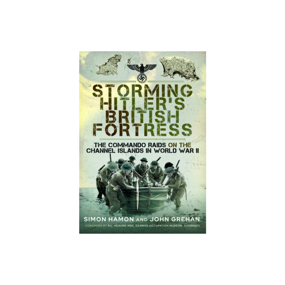 Pen & Sword Books Ltd Storming Hitler's British Fortress (häftad, eng)