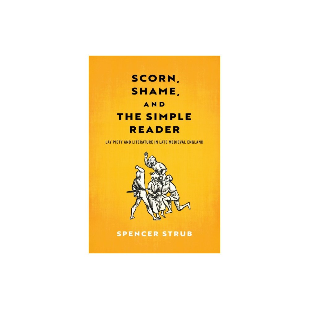 University of Pennsylvania Press Scorn, Shame, and the Simple Reader (inbunden, eng)