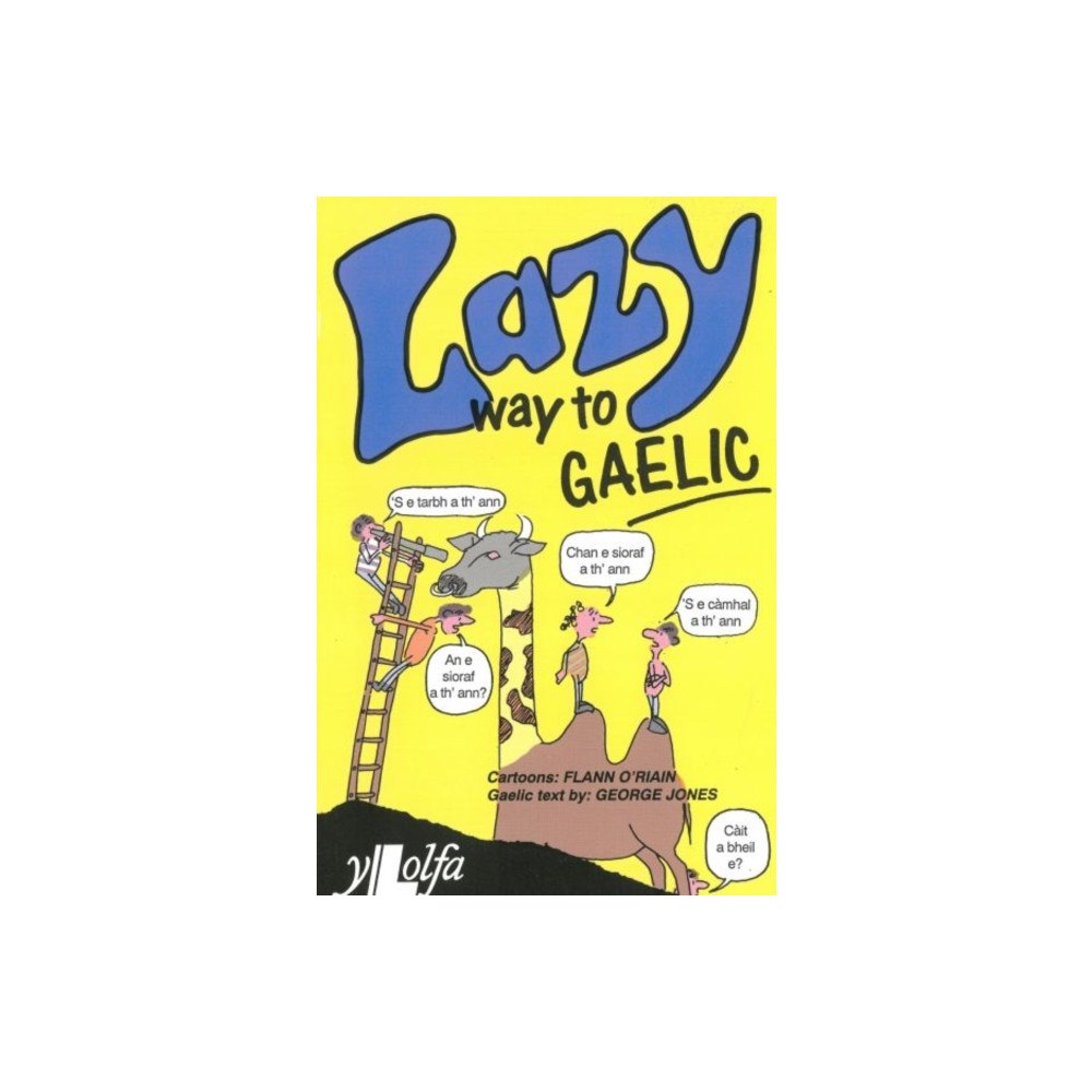Y Lolfa Lazy Way to Gaelic (häftad, eng)