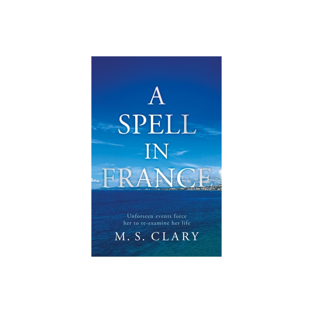 Troubador Publishing A Spell in France (häftad, eng)