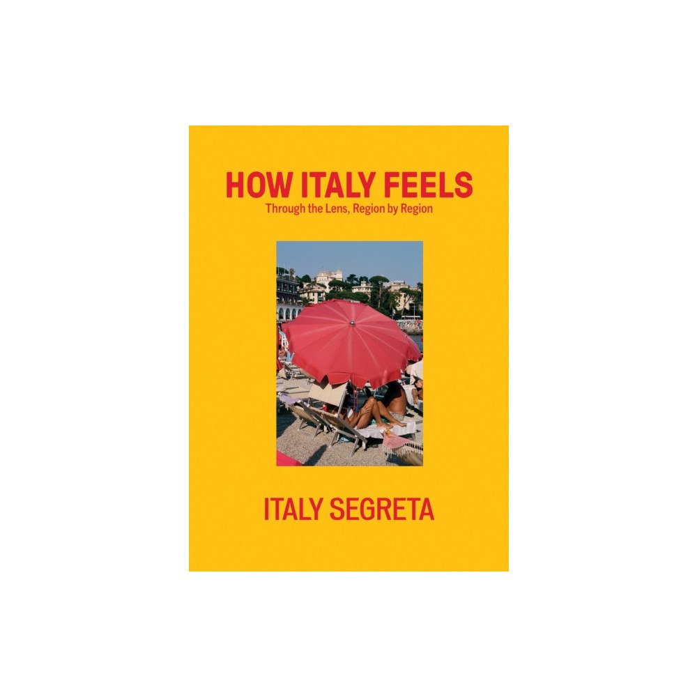Quadrille Publishing Ltd How Italy Feels (inbunden, eng)
