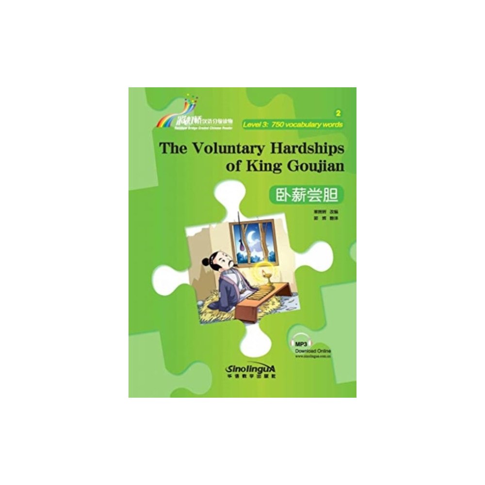 Sinolingua The Voluntary Hardships of King Goujian - Rainbow Bridge Graded Chinese Reader, Level 3 : 750 Vocabulary Words (häftad,...