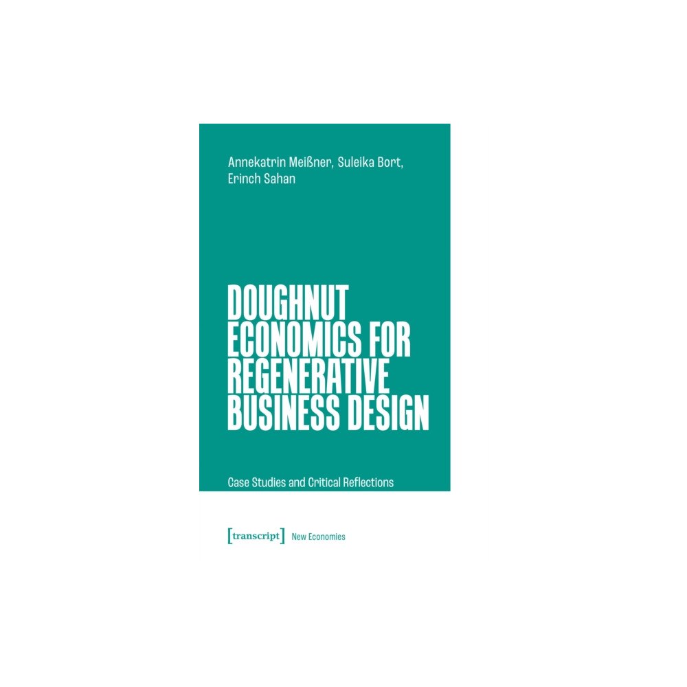Transcript Verlag Doughnut Economics for Regenerative Business Design (häftad, eng)