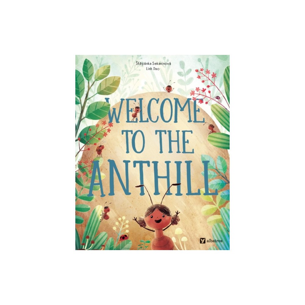 Albatros nakladatelstvi as Welcome to the Anthill (inbunden, eng)