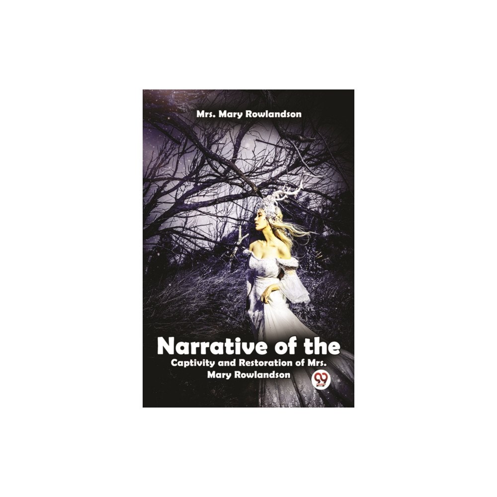 Double 9 Books Narrative Of The Captivity And Restoration Of Mrs. Mary Rowlandson (häftad, eng)