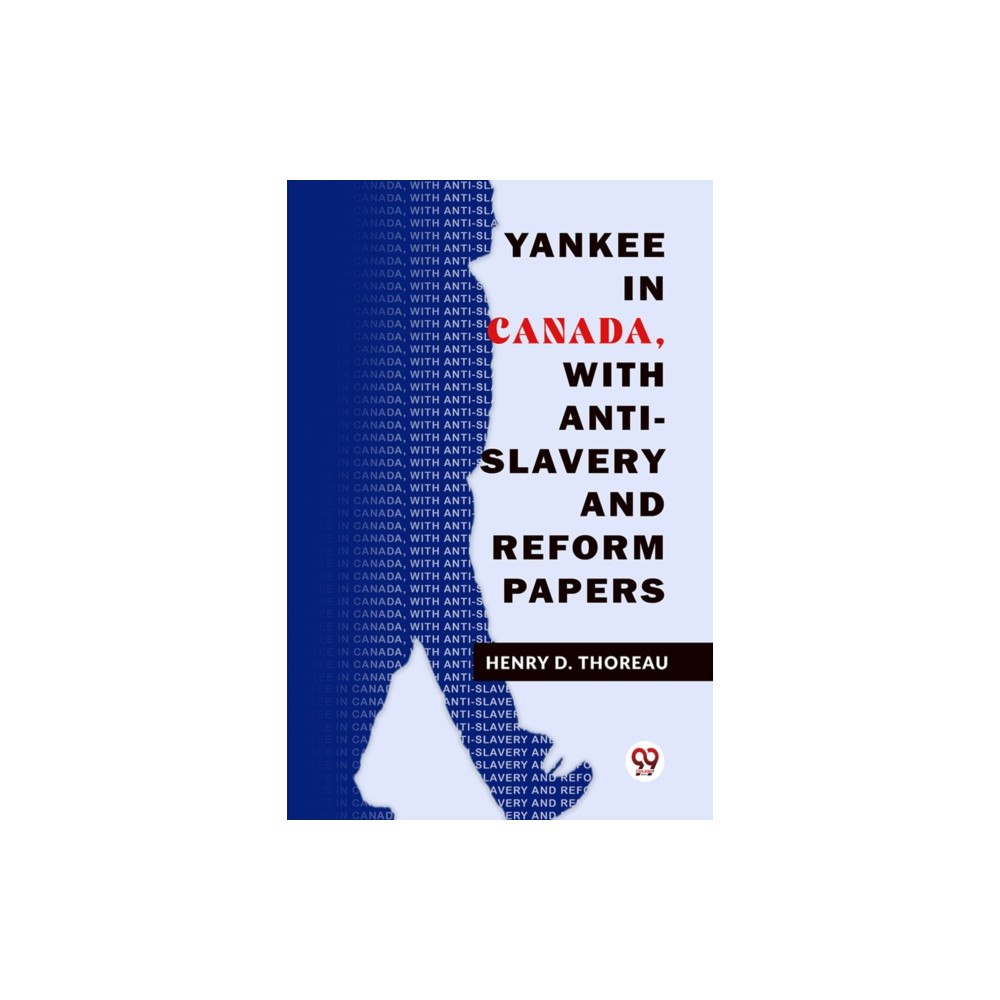 Double 9 Books Yankee In Canada, With Anti-Slavery And Reform Papers (häftad, eng)