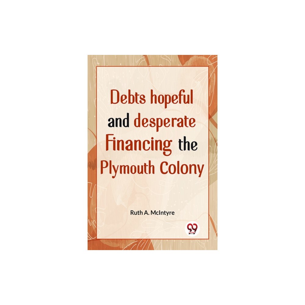 Double 9 Books Debts Hopeful And Desperate Financing The Plymouth Colony (häftad, eng)