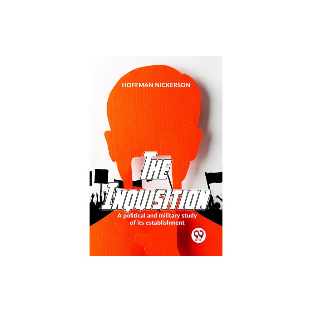 Double 9 Books The Inquisition A Political And Military Study Of Its Establishment (häftad, eng)