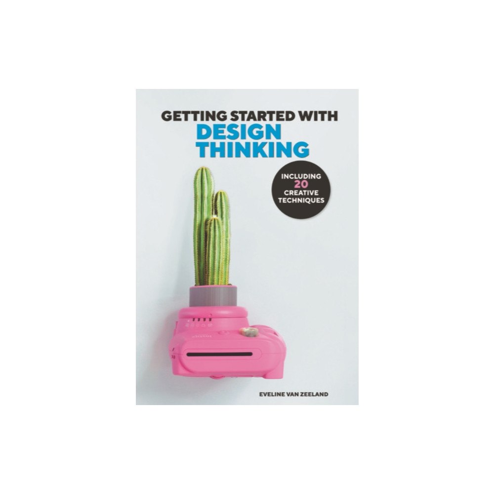 Sea Pen Books Ltd GETTING STARTED WITH DESIGN THINKING – WITH 20 CREATIVE TECHNIQUES (häftad, eng)