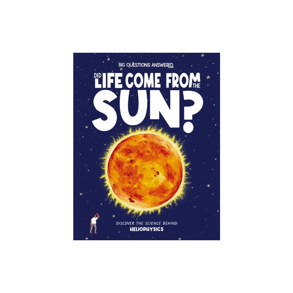 Hungry Tomato Ltd Did Life Come From the Sun? (inbunden, eng)