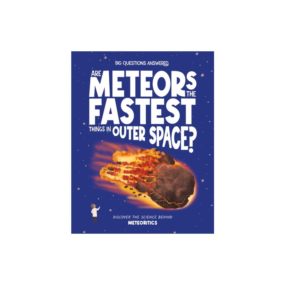 Hungry Tomato Ltd Are Meteors the Fastest Thing in Outer Space? (inbunden, eng)