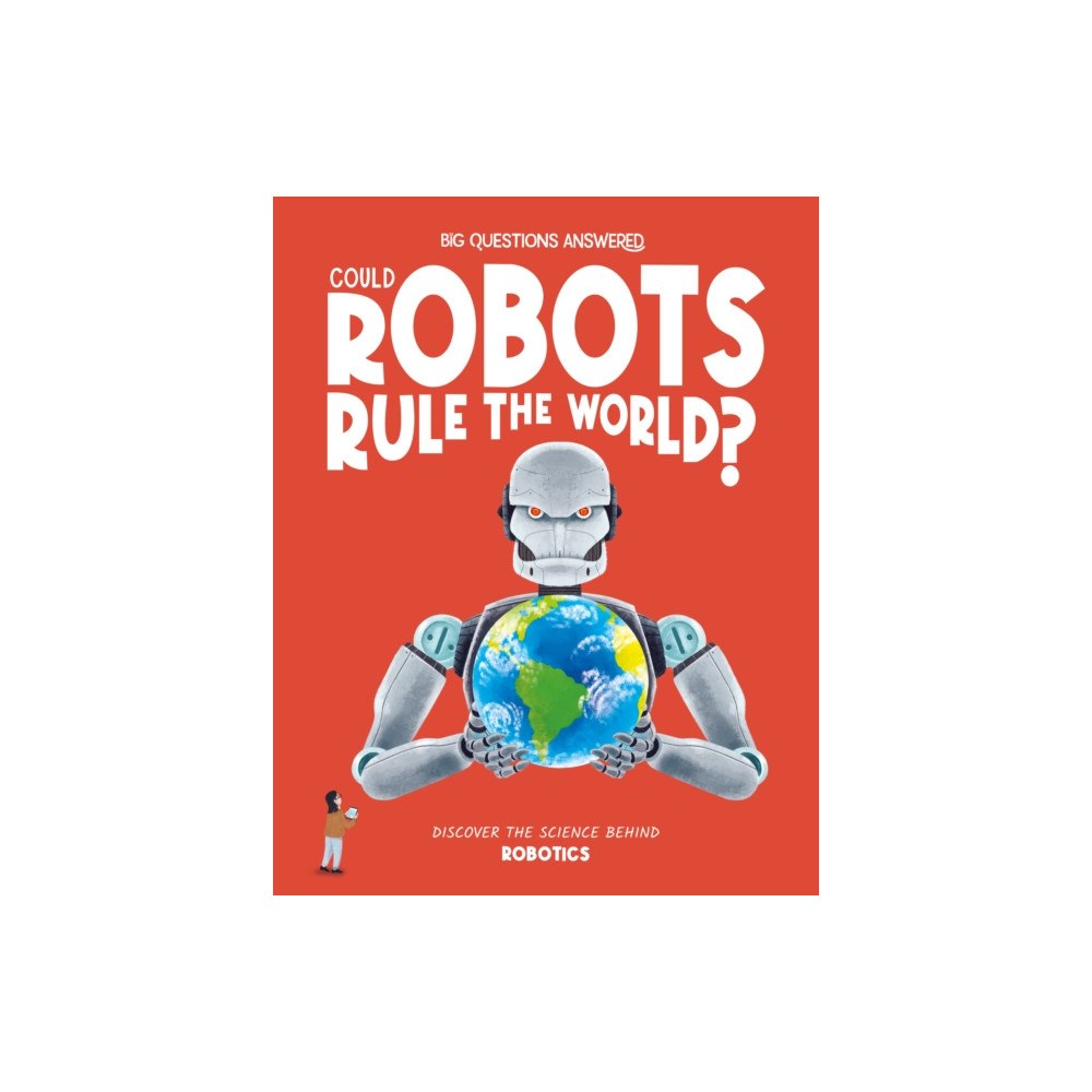 Hungry Tomato Ltd Could Robots Rule the World? (inbunden, eng)