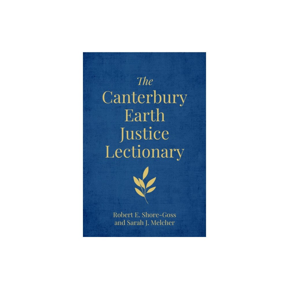 Canterbury Press Norwich The Canterbury Earth Justice Lectionary (inbunden, eng)
