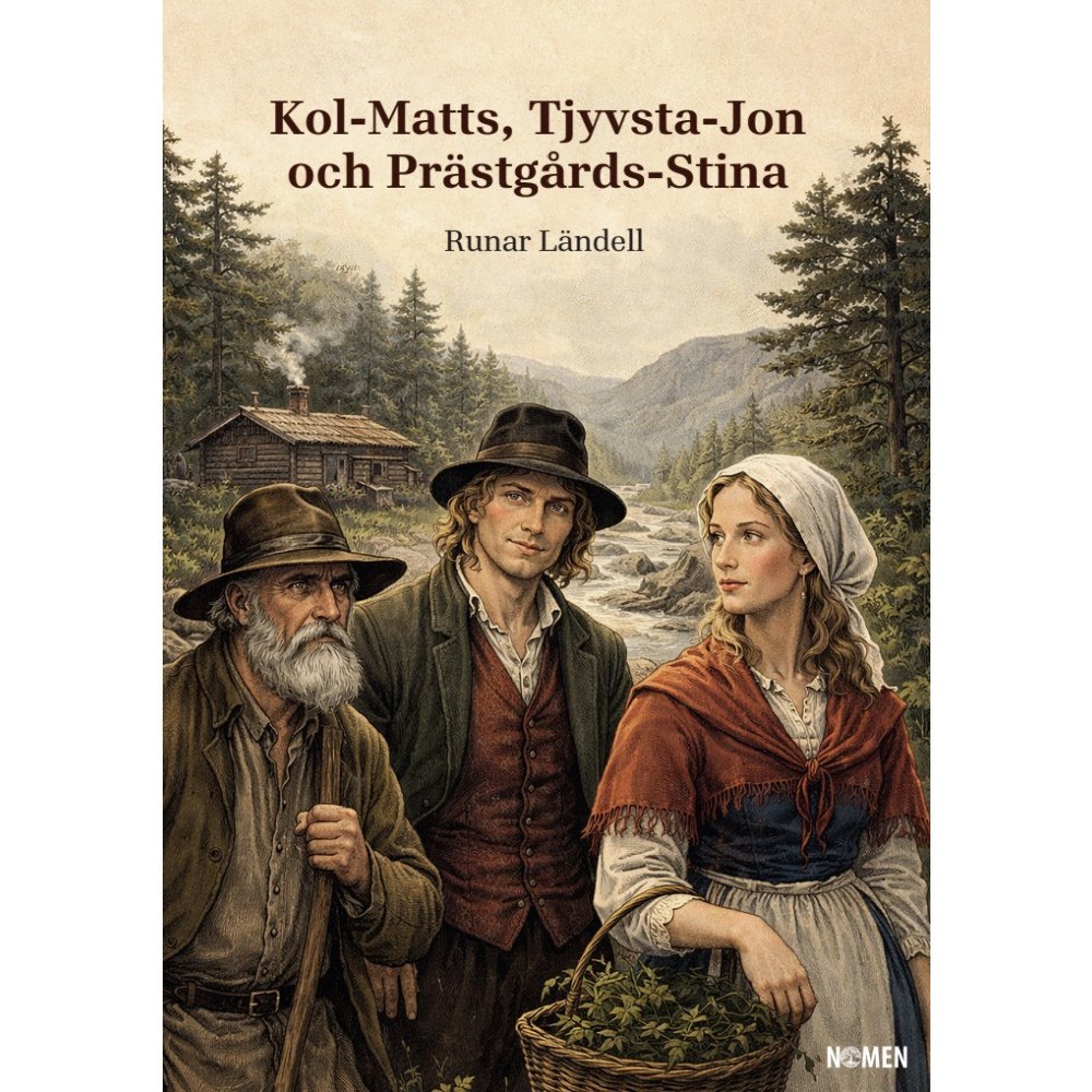 Runar Ländell Kol-Matts, Tjyvsta-Jon och Prästgårds-Stina (häftad)