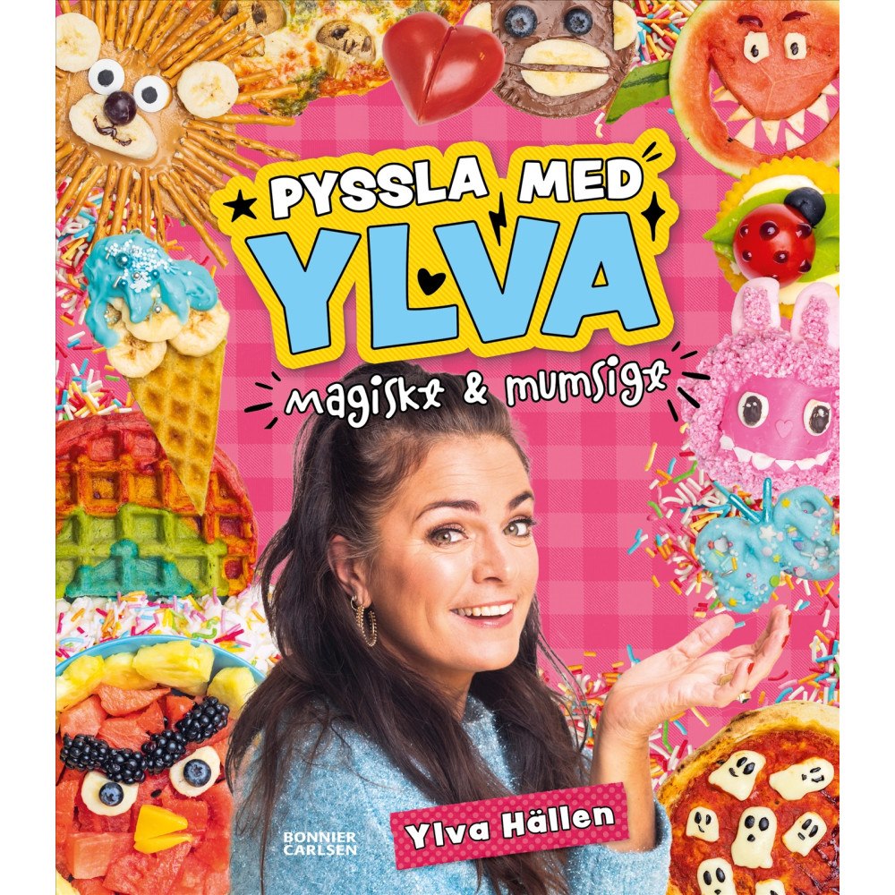 Ylva Hällen Pyssla med Ylva : magiskt och mumsigt (inbunden)