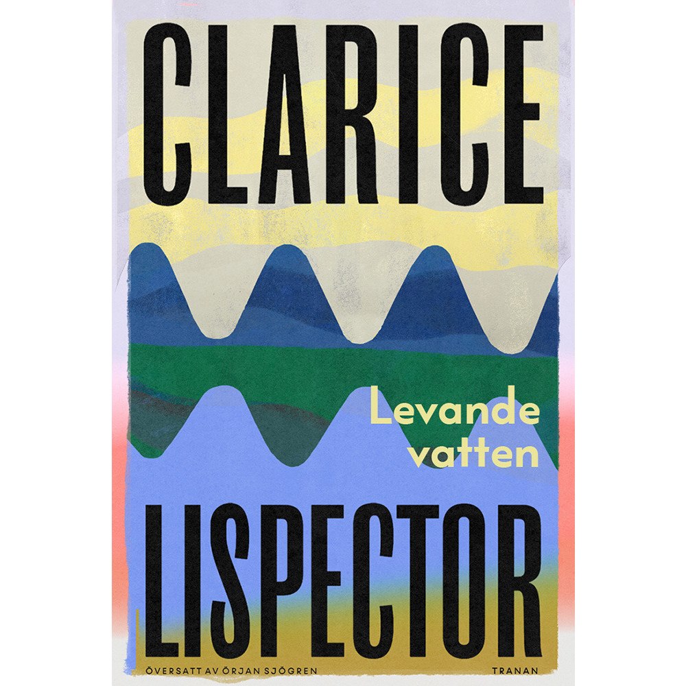 Clarice Lispector Levande vatten (inbunden)