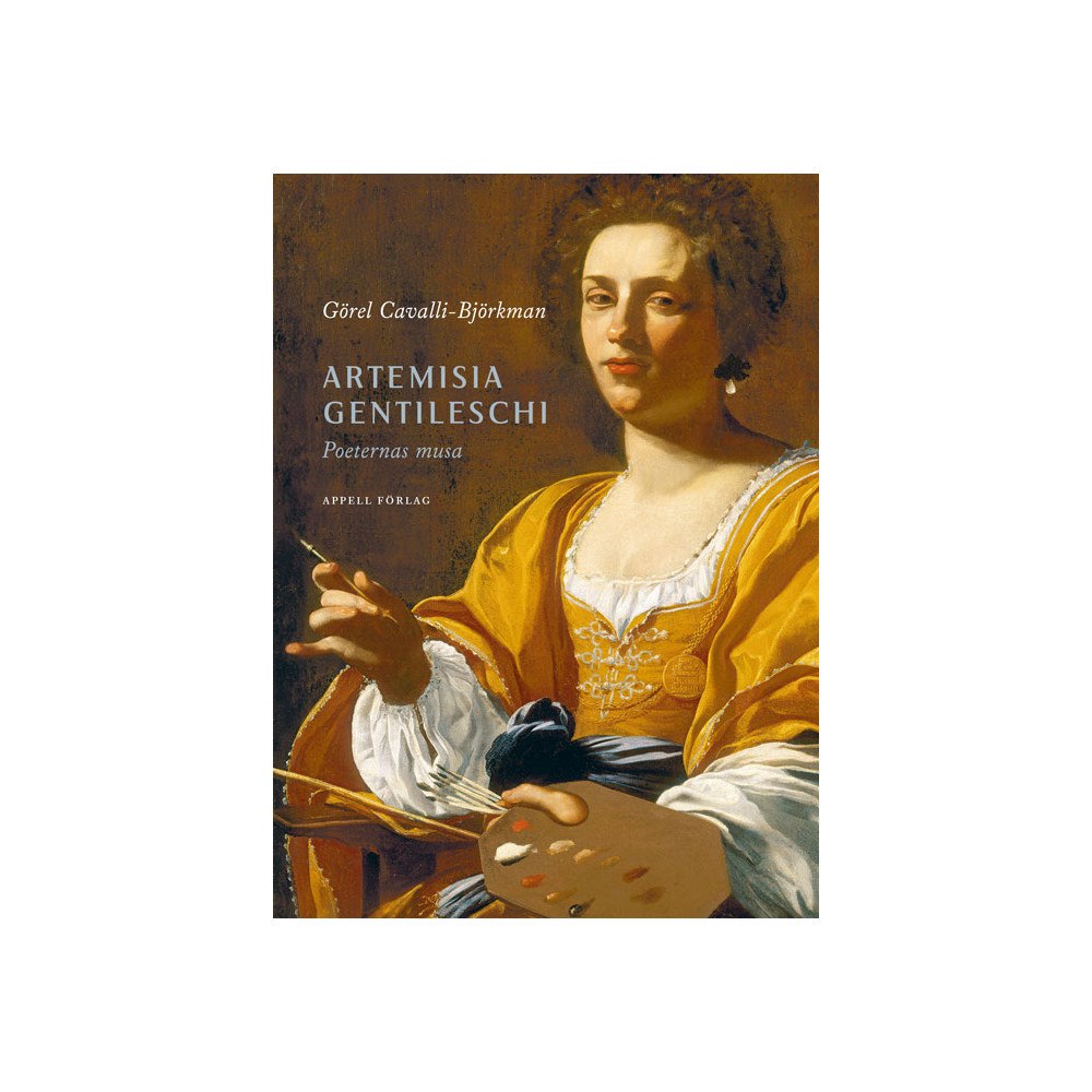 Görel Cavalli-Björkman Artemisia Gentileschi : poeternas musa (inbunden)