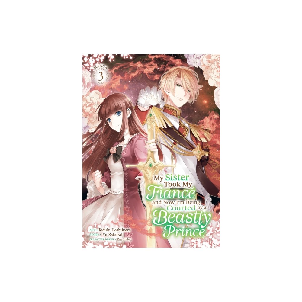 Seven Seas Entertainment, LLC My Sister Took My Fiance and Now I'm Being Courted by a Beastly Prince (Manga) Vol. 3 (häftad, eng)