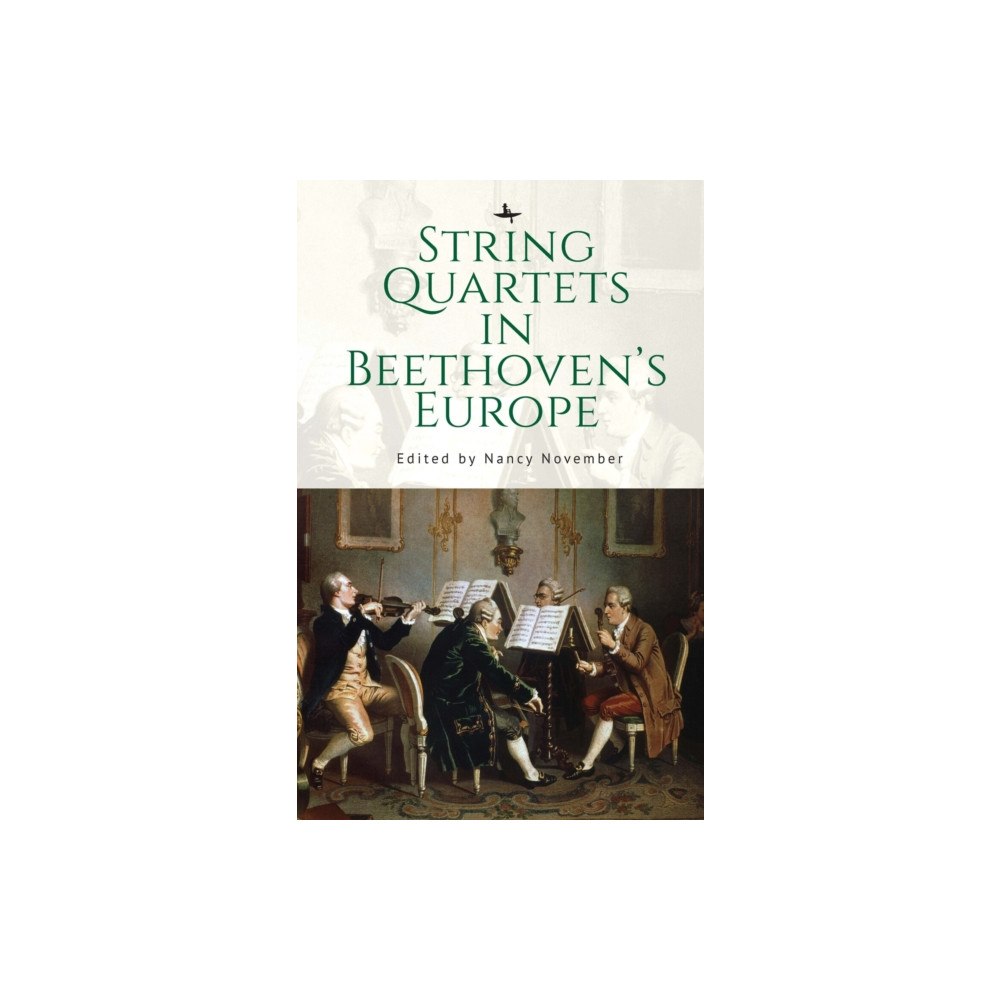 Academic Studies Press String Quartets in Beethoven's Europe (inbunden, eng)