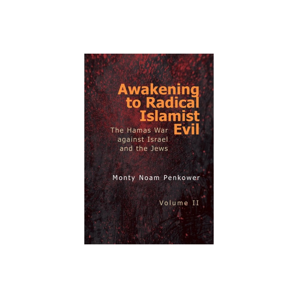 Academic Studies Press Awakening to Radical Islamist Evil. Volume II (inbunden, eng)