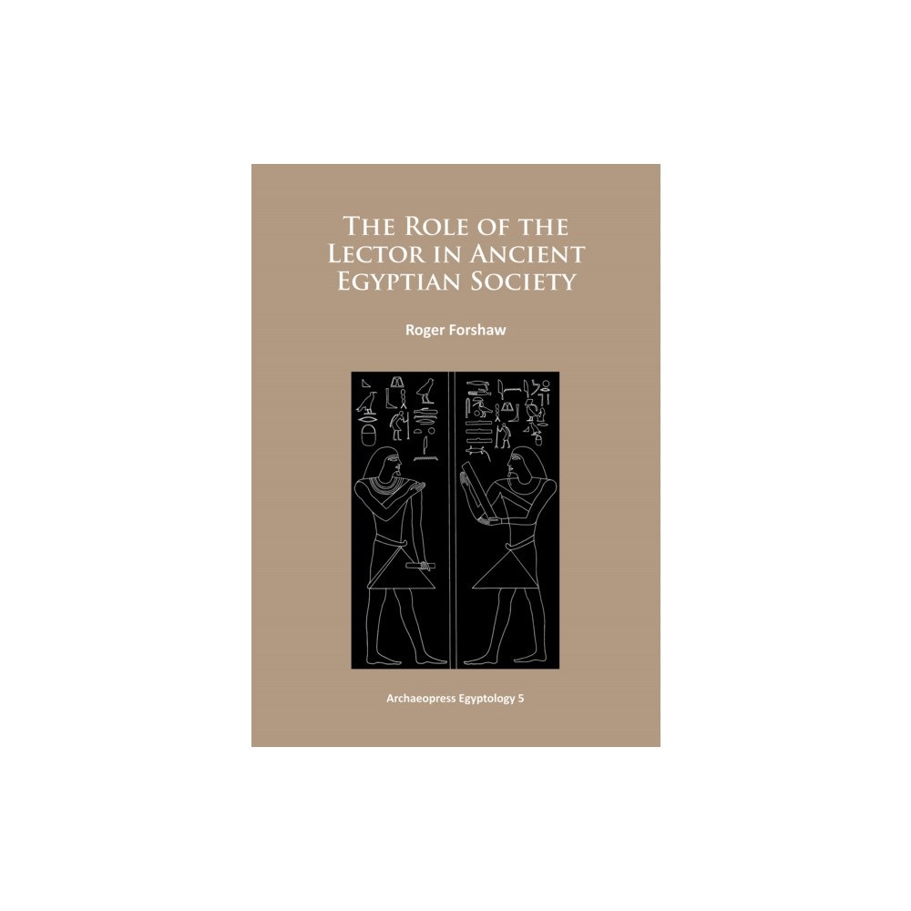 Archaeopress The Role of the Lector in Ancient Egyptian Society (häftad, eng)