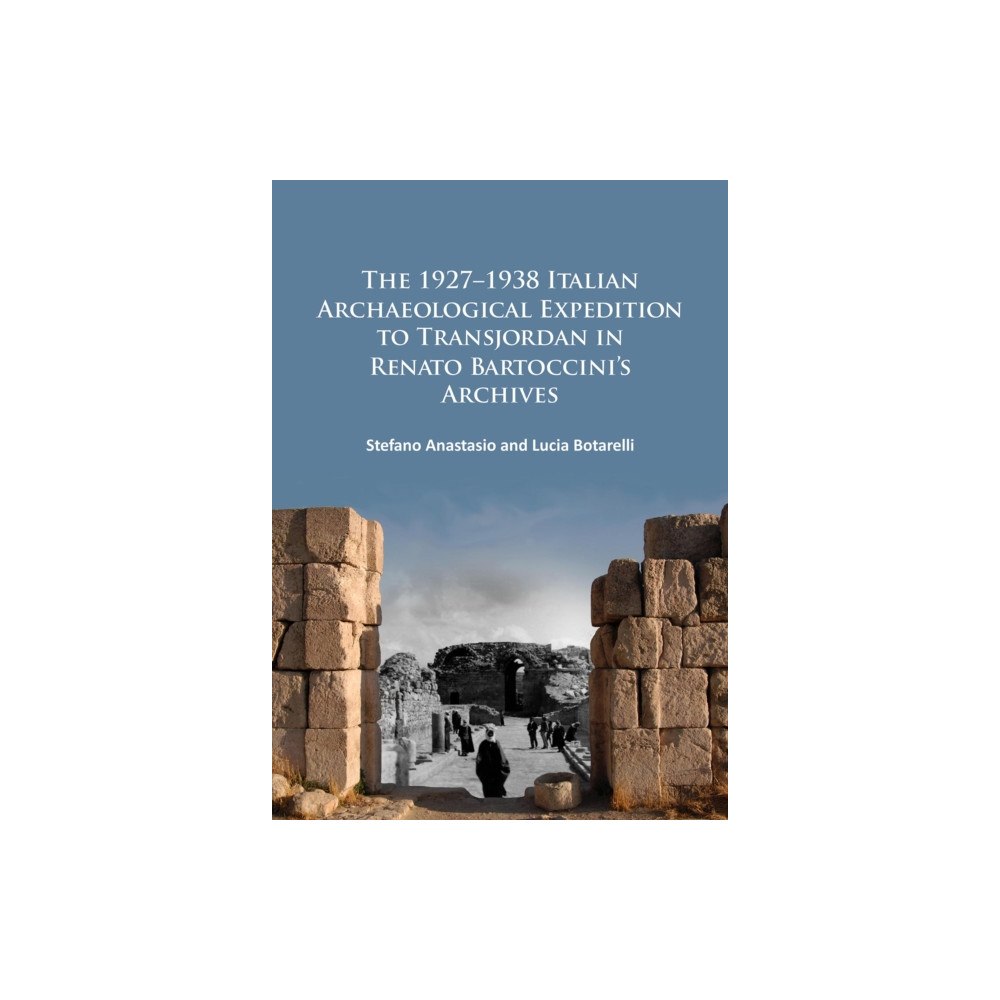 Archaeopress The 1927–1938 Italian Archaeological Expedition to Transjordan in Renato Bartoccini’s Archives (häftad, eng)