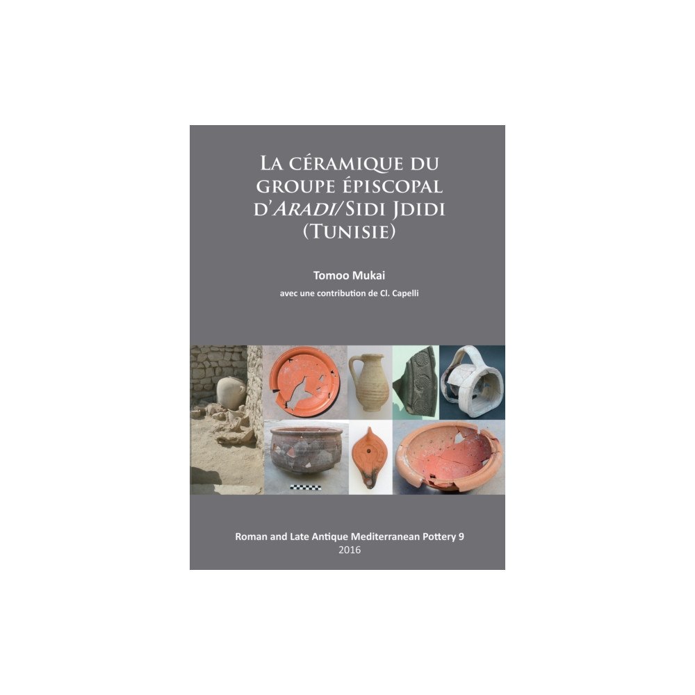 Archaeopress La Ceramique du groupe episcopal d’ARADI/Sidi Jdidi (Tunisie) (häftad, fre)