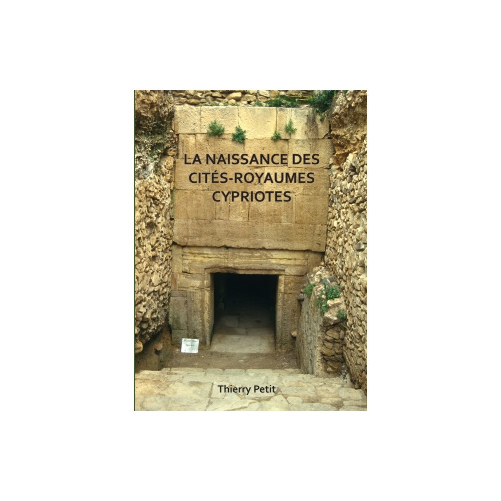 Archaeopress La naissance des cites-royaumes cypriotes (häftad, fre)