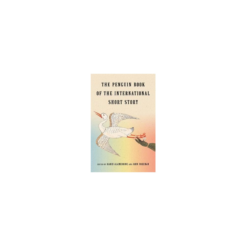 Rabih Alameddine The Penguin Book of the International Short Story (inbunden, eng)