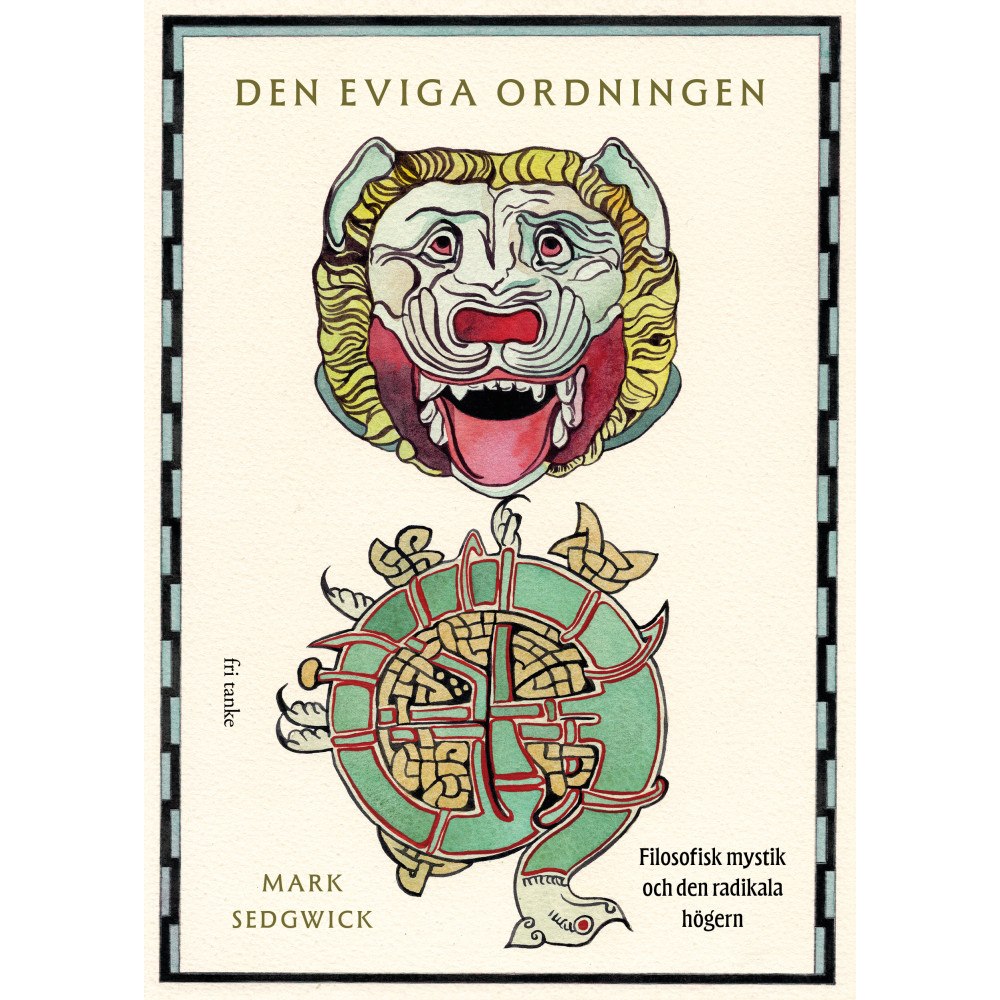 Mark Sedgwick Den eviga ordningen : filosofisk mystik och den radikala högern (bok, kartonnage)