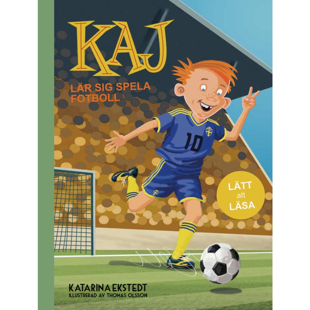 Katarina Ekstedt Kaj lär sig spela fotboll (lätt att läsa) (inbunden)