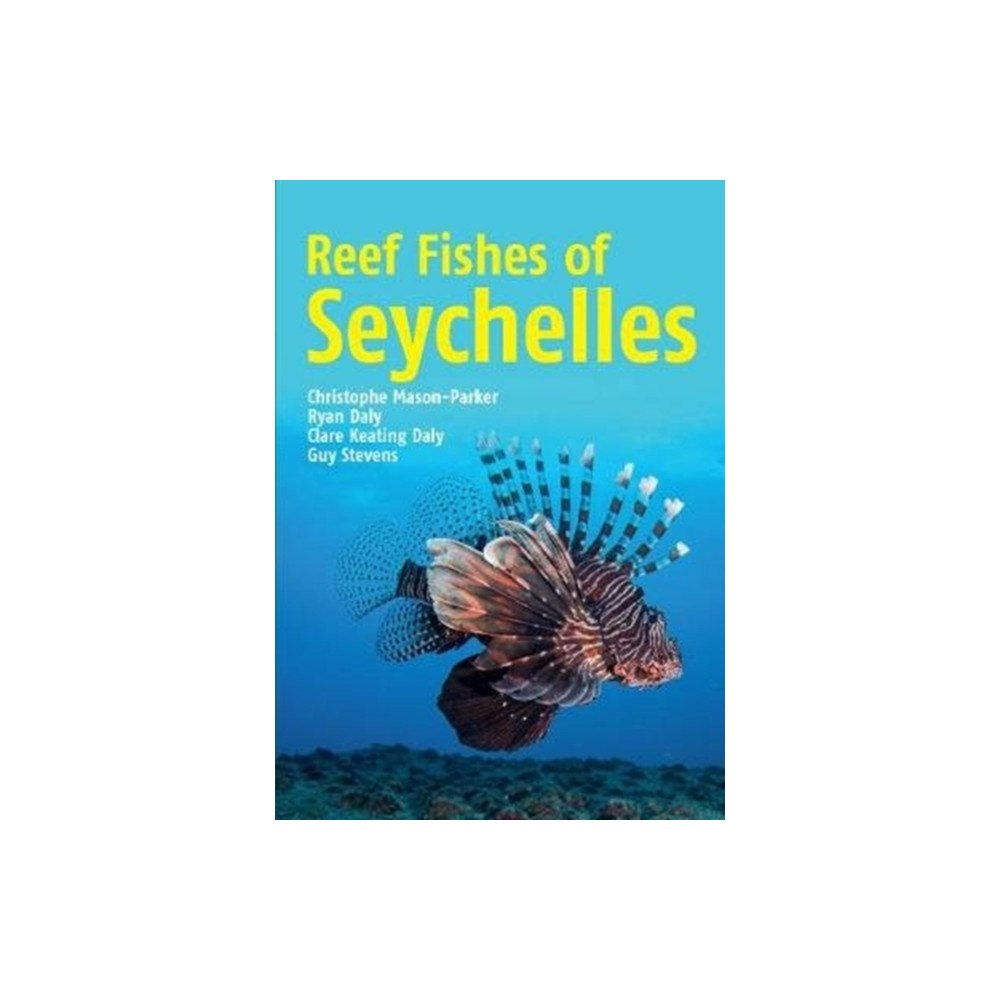John Beaufoy Publishing Ltd Reef Fishes of Seychelles (häftad, eng)