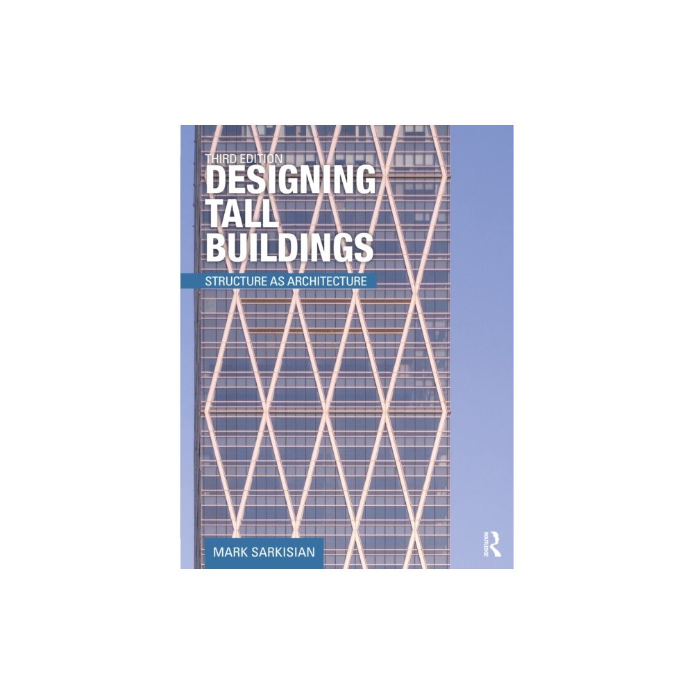 Taylor & francis ltd Designing Tall Buildings (häftad, eng)