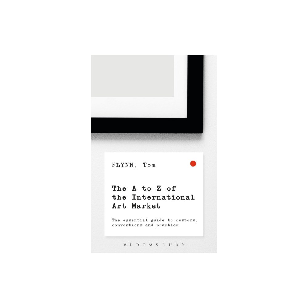 Bloomsbury Publishing PLC The A-Z of the International Art Market (häftad, eng)