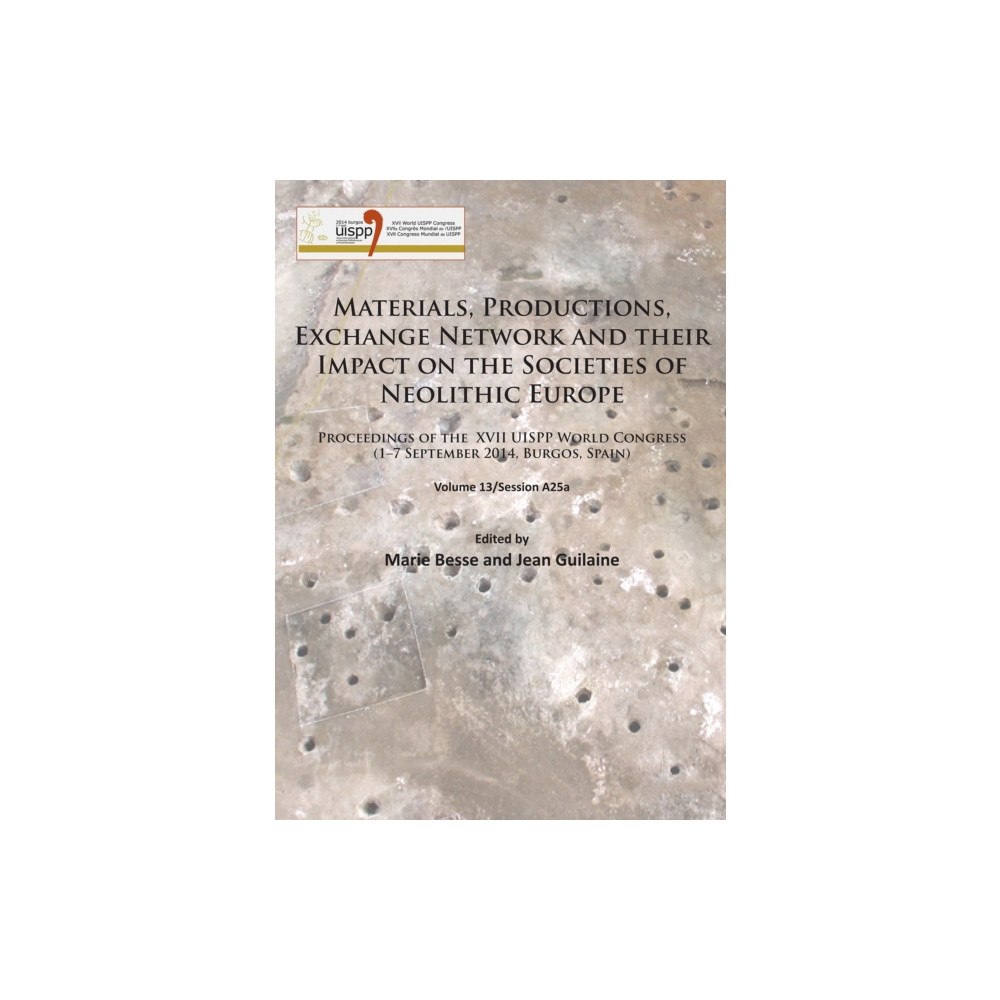 Archaeopress Materials, Productions, Exchange Network and their Impact on the Societies of Neolithic Europe (häftad, eng)
