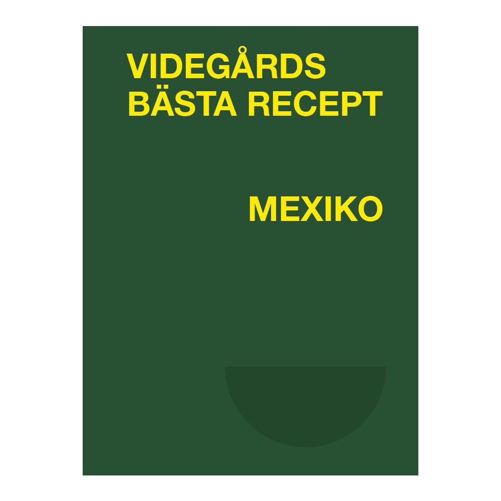 Erik Videgård Videgårds bästa recept. Mexiko (bok, flexband)