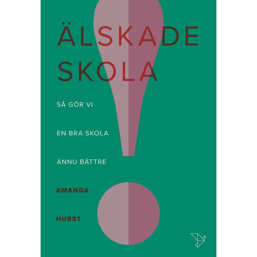 Amanda Hurst Älskade skola : så gör vi en bra skola ännu bättre (inbunden)