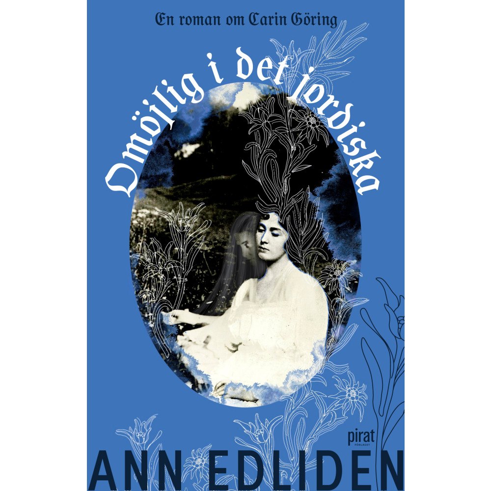Ann Edliden Omöjlig i det jordiska (inbunden)