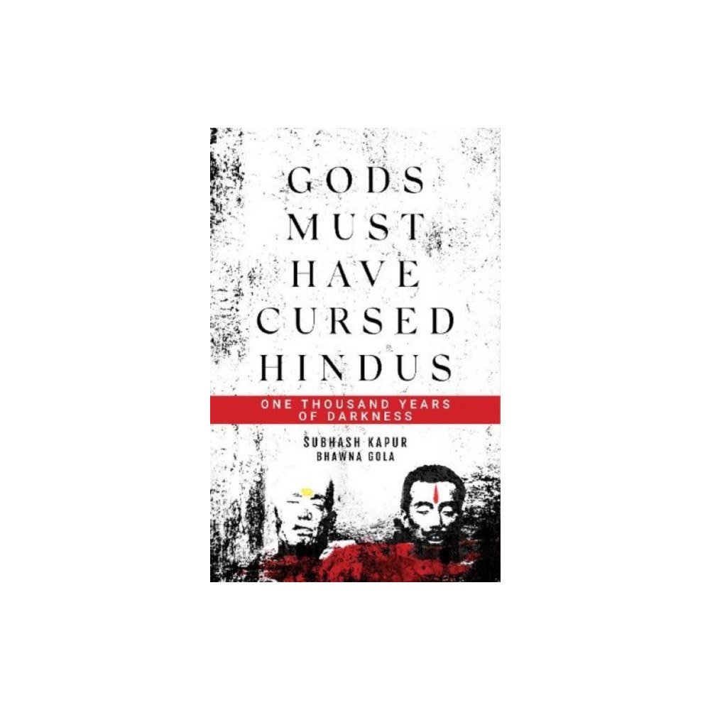 Vitasta Publishing Pvt.Ltd Gods Must Have Cursed Hindus (inbunden, eng)