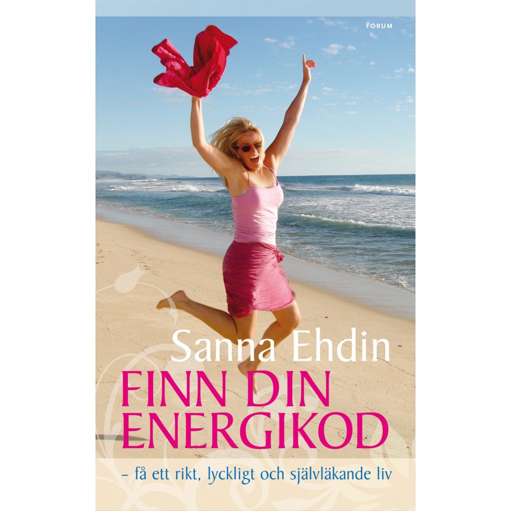 Sanna Ehdin Finn din energikod - få ett rikt, lyckligt och självläkande liv (inbunden)