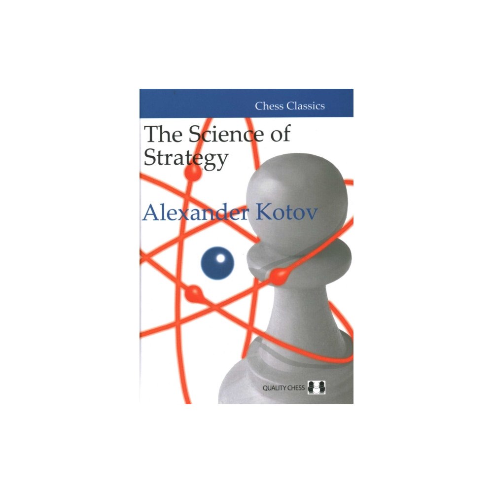 Quality Chess UK LLP The Science of Strategy (inbunden, eng)