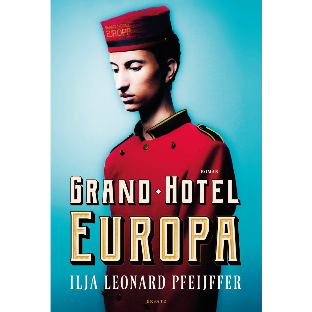 Ilja Leonard Pfeijffer Grand Hotel Europa (inbunden)
