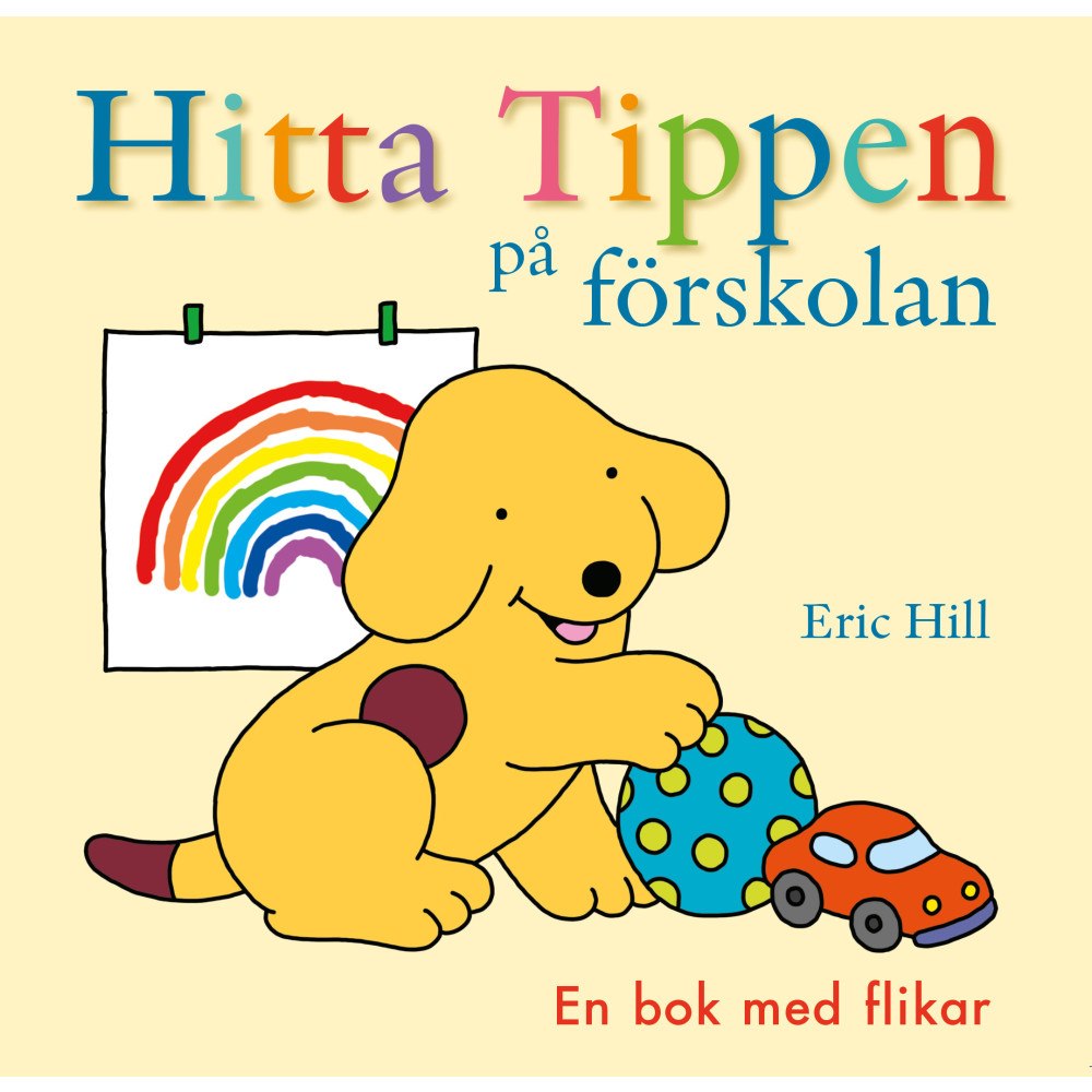 Eric Hill Hitta Tippen på förskolan : en bok med flikar (bok, board book)