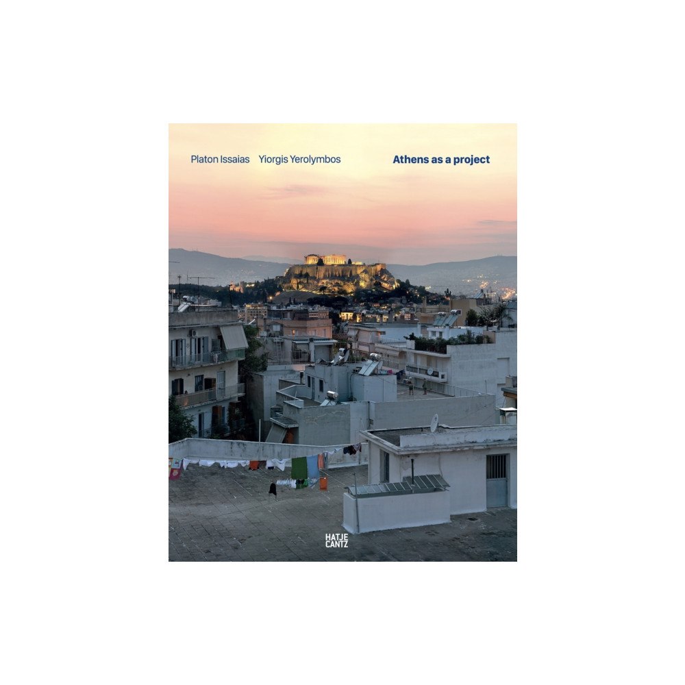 Hatje Cantz Platon Issaias / Yiorgis Yerolymbos. Athens as a Project (inbunden, eng)