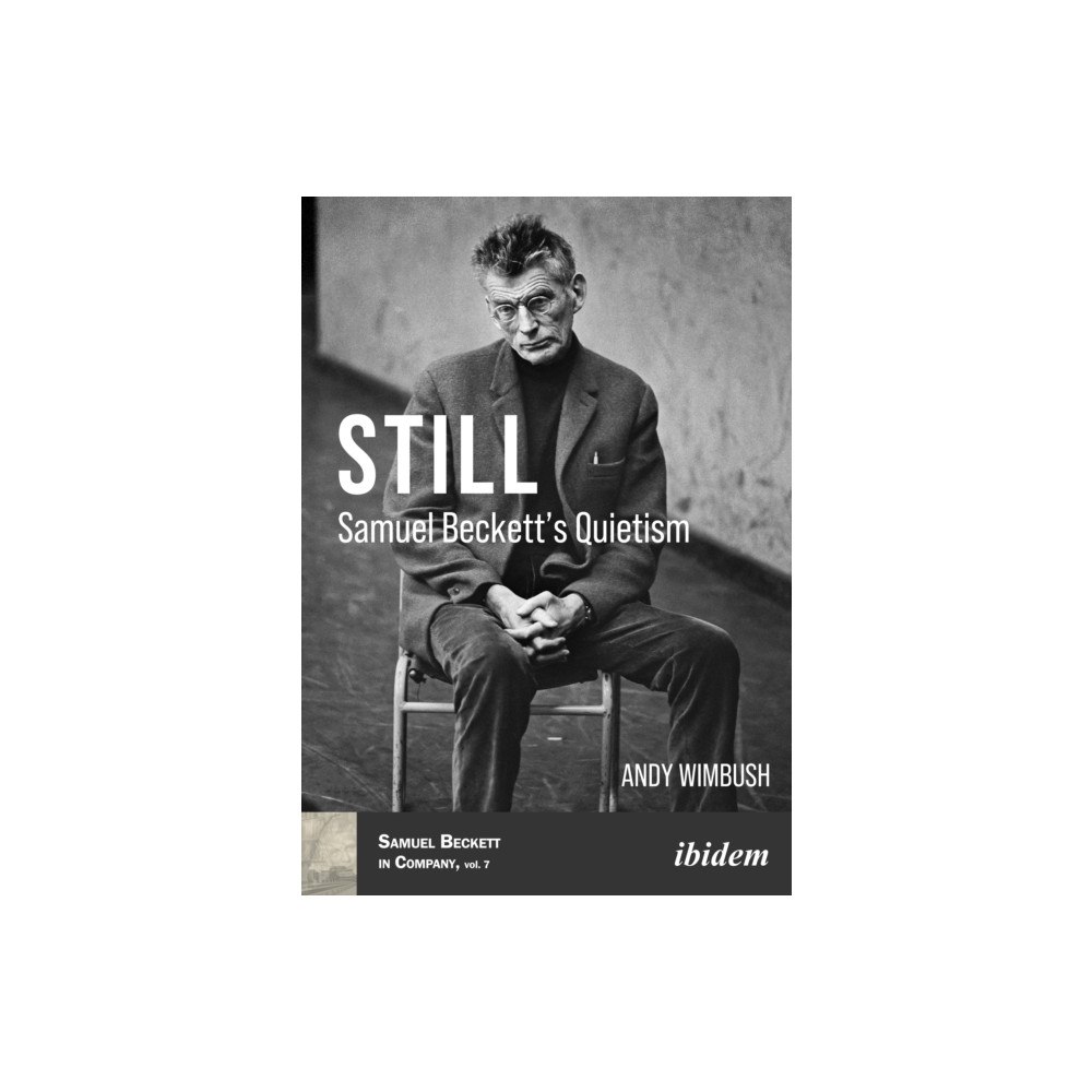 ibidem-Verlag, Jessica Haunschild u Christian Scho Still: Samuel Beckett’s Quietism (häftad, eng)