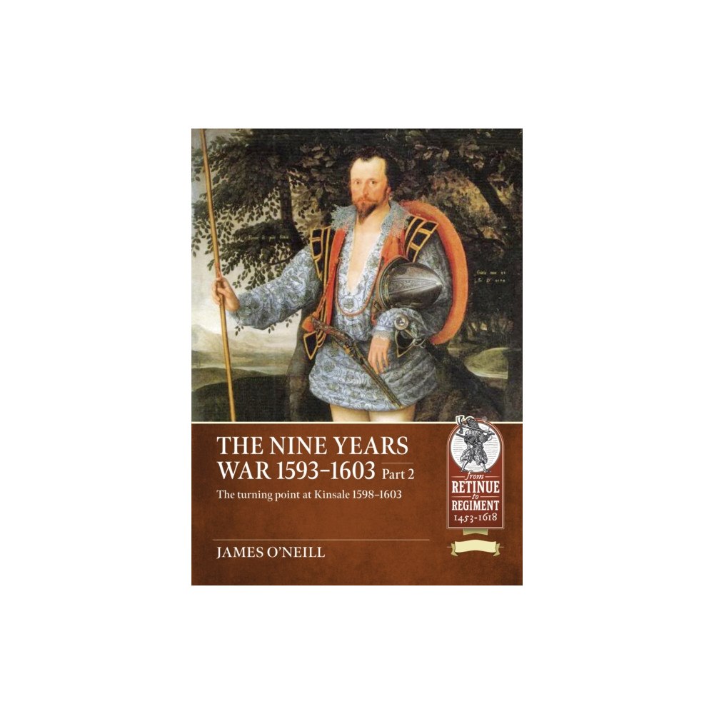 Helion & Company The Nine Years War 1593-1603 Part 2 (häftad, eng)