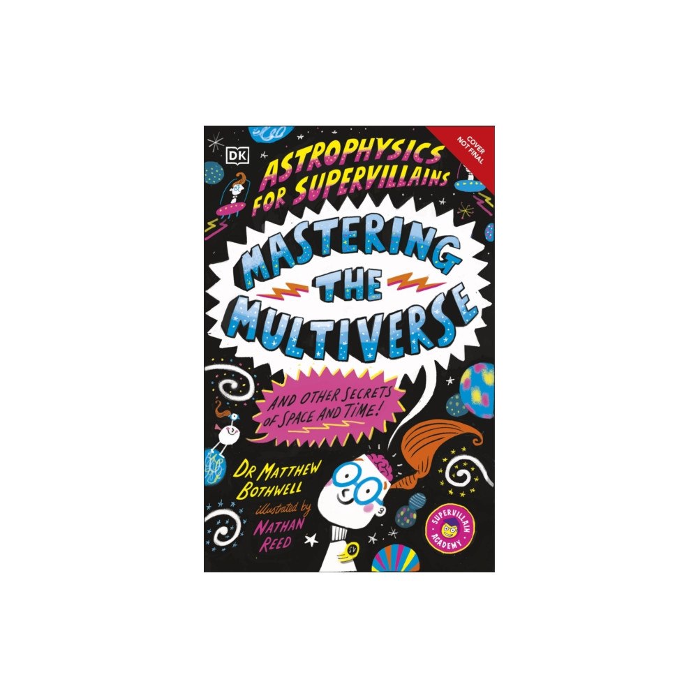 Dorling Kindersley Ltd Astrophysics for Supervillains 3 Mastering the Multiverse (and Other Secrets of Space and Time) (häftad, eng)